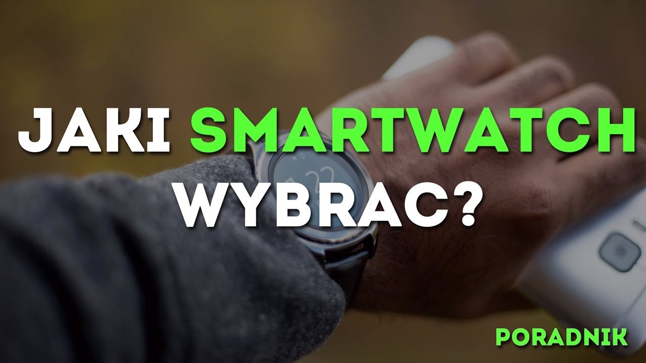 Smartwatch, smartband, zegarek sportowy – jaki wybrać, ranking, poradnik 2019/2020